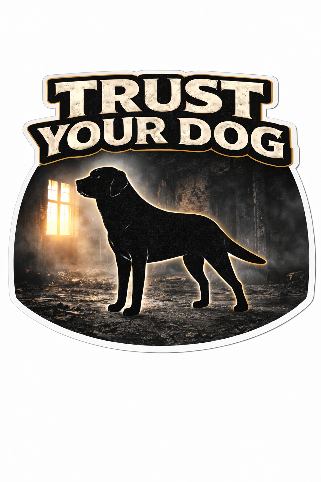 "Trust Your Dog" Sticker